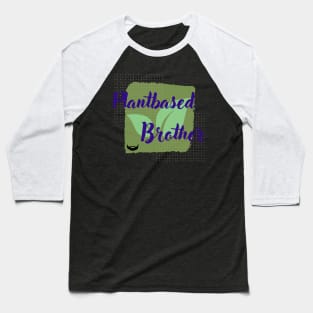 Plantbased Brother Baseball T-Shirt